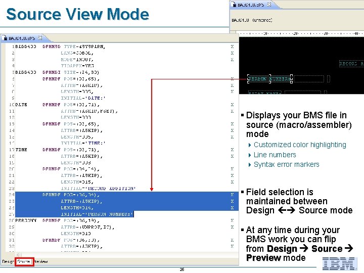 Source View Mode § Displays your BMS file in source (macro/assembler) mode 4 Customized