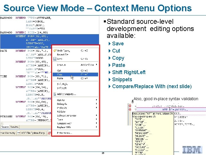 Source View Mode – Context Menu Options §Standard source-level development editing options available: 4