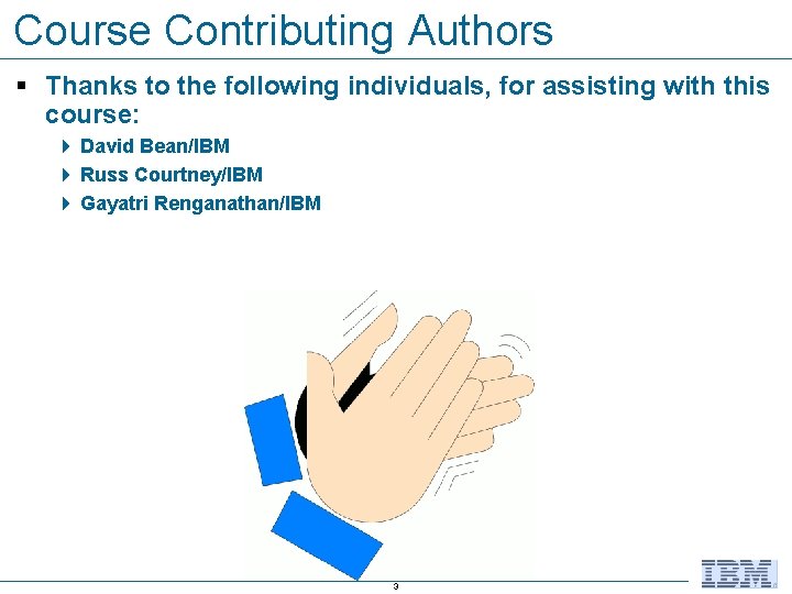 Course Contributing Authors § Thanks to the following individuals, for assisting with this course: