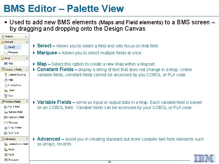 BMS Editor – Palette View § Used to add new BMS elements (Maps and