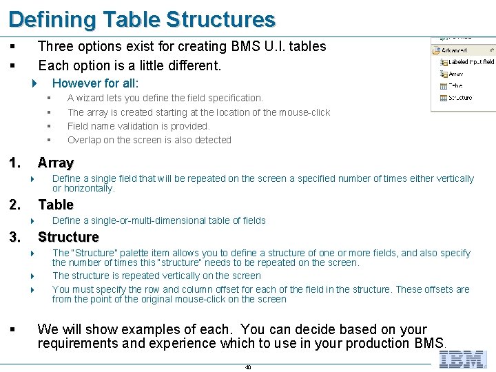 Defining Table Structures § § Three options exist for creating BMS U. I. tables