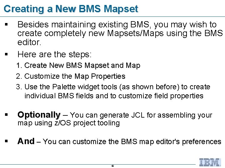 Creating a New BMS Mapset § § Besides maintaining existing BMS, you may wish