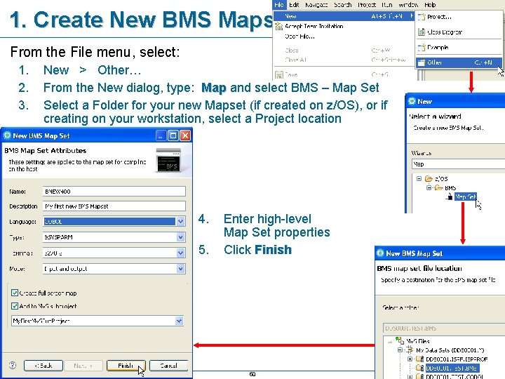 1. Create New BMS Mapset From the File menu, select: 1. 2. 3. New