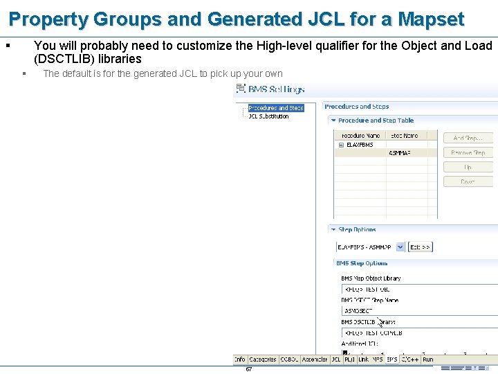Property Groups and Generated JCL for a Mapset § You will probably need to