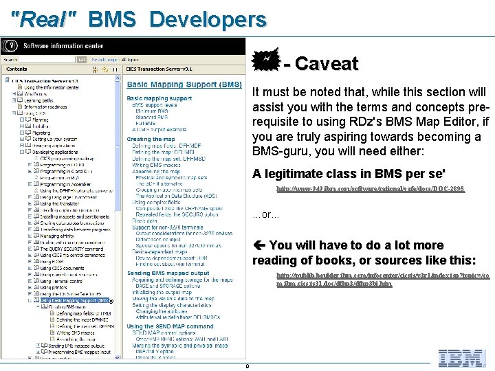 "Real" BMS Developers - Caveat It must be noted that, while this section will