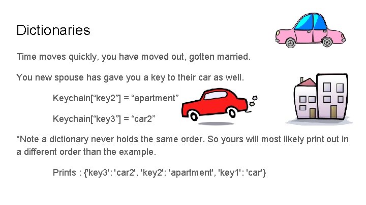 Dictionaries Time moves quickly, you have moved out, gotten married. You new spouse has