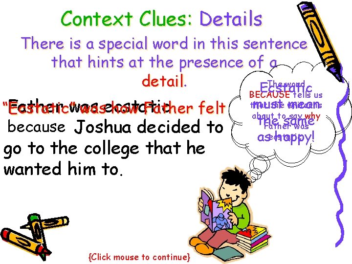 Context Clues: Details There is a special word in this sentence that hints at