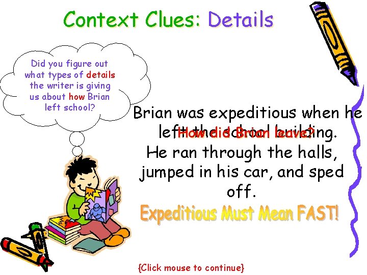 Context Clues: Details Did you figure out what types of details the writer is
