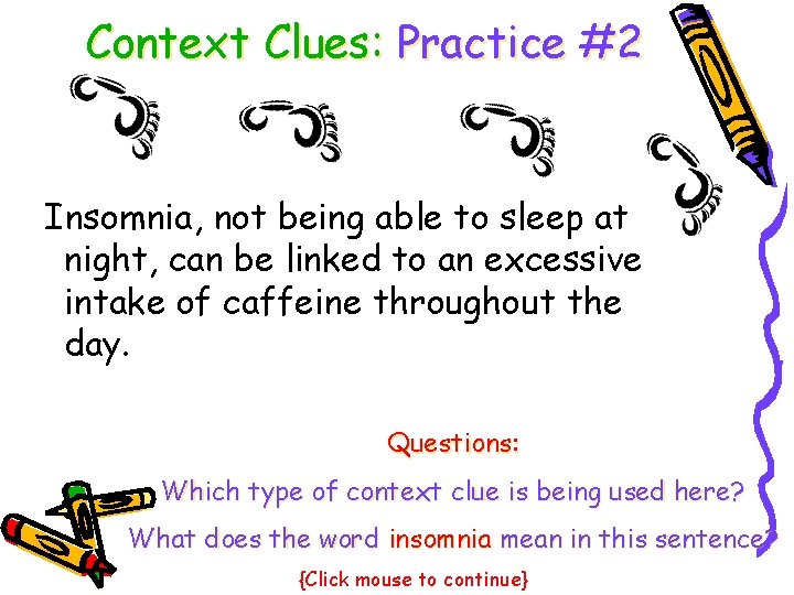 Context Clues: Practice #2 Insomnia, not being able to sleep at night, can be