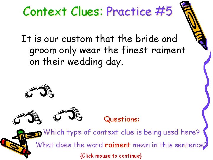 Context Clues: Practice #5 It is our custom that the bride and groom only