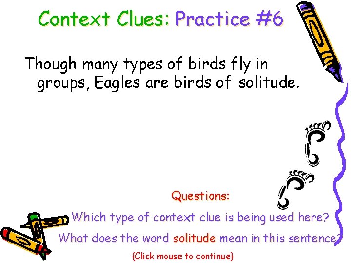 Context Clues: Practice #6 Though many types of birds fly in groups, Eagles are