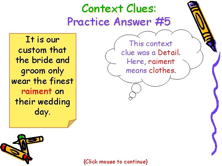 Context Clues: Practice Answer #5 It is our custom that the bride and groom