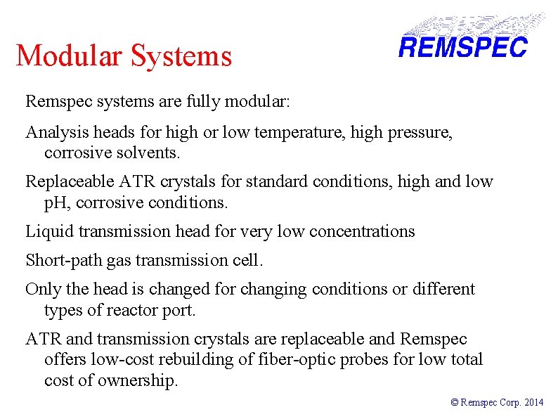 Modular Systems Remspec systems are fully modular: Analysis heads for high or low temperature,