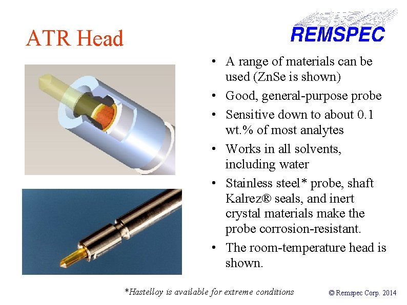 ATR Head • A range of materials can be used (Zn. Se is shown)