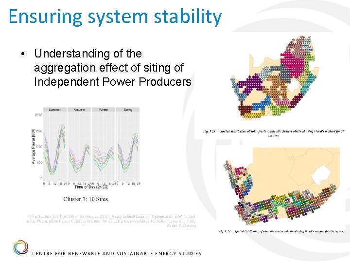Ensuring system stability • Understanding of the aggregation effect of siting of Independent Power