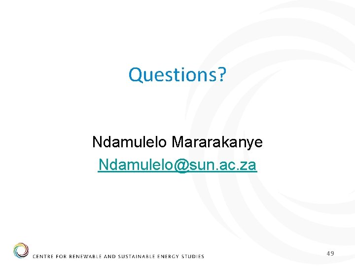 Questions? Ndamulelo Mararakanye Ndamulelo@sun. ac. za 49 