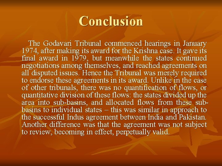 Conclusion The Godavari Tribunal commenced hearings in January 1974, after making its award for