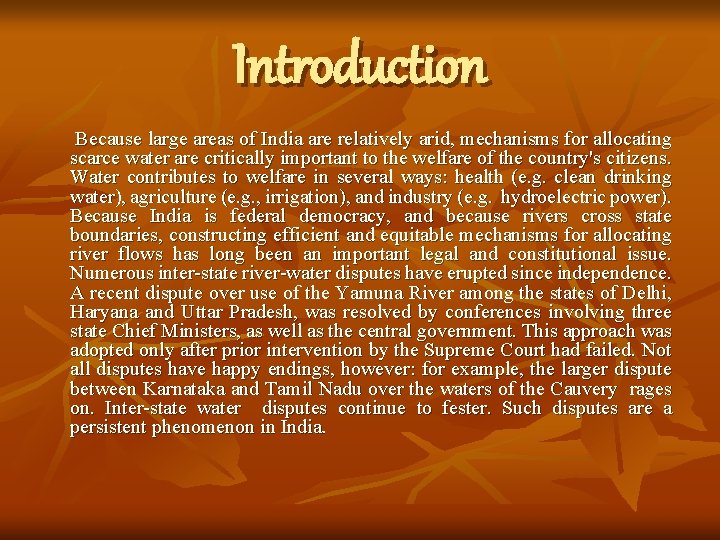 Introduction Because large areas of India are relatively arid, mechanisms for allocating scarce water