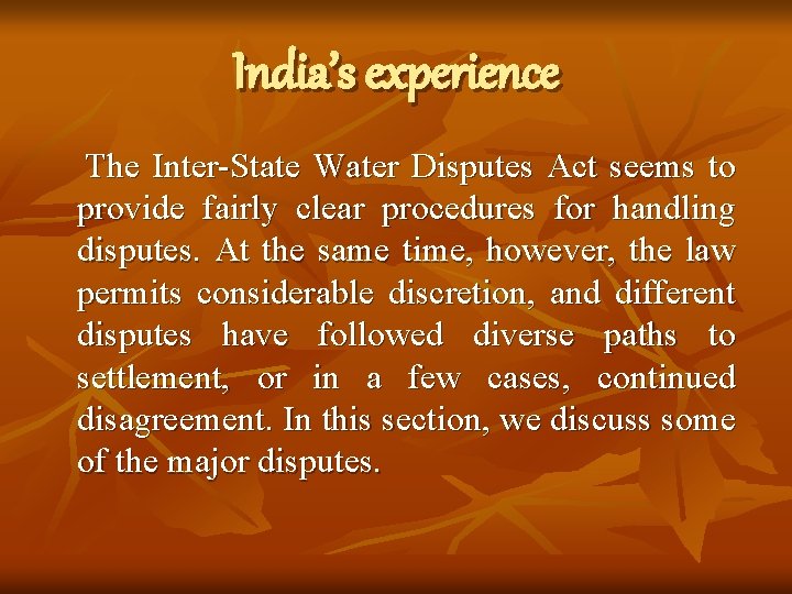 India’s experience The Inter-State Water Disputes Act seems to provide fairly clear procedures for