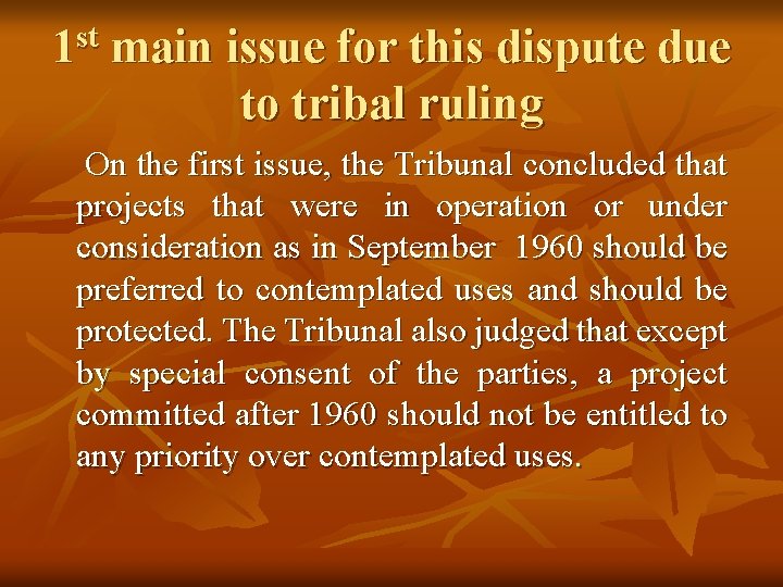 st 1 main issue for this dispute due to tribal ruling On the first