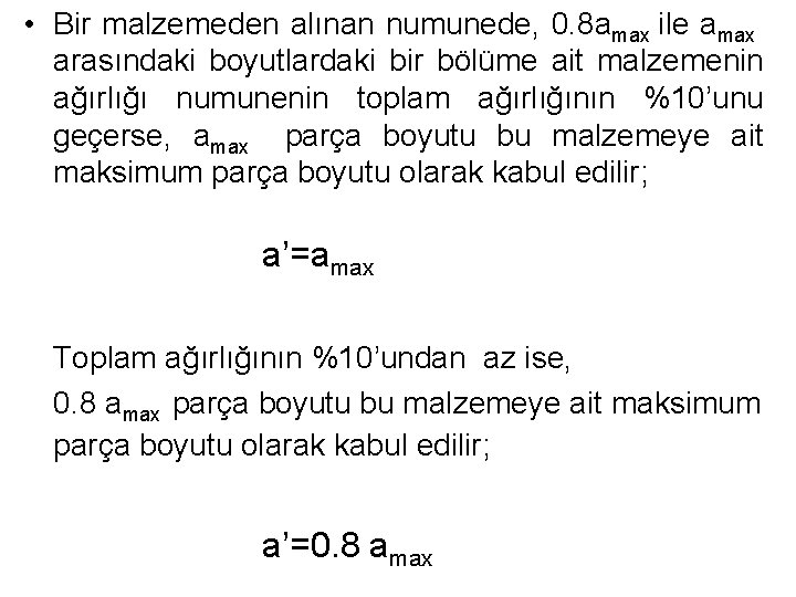  • Bir malzemeden alınan numunede, 0. 8 amax ile amax arasındaki boyutlardaki bir