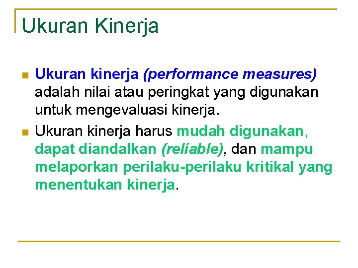 Ukuran Kinerja n n Ukuran kinerja (performance measures) adalah nilai atau peringkat yang digunakan