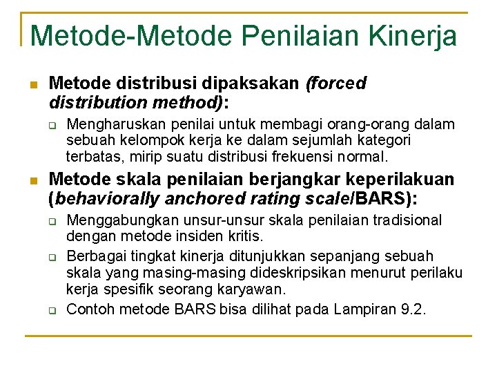 Metode-Metode Penilaian Kinerja n Metode distribusi dipaksakan (forced distribution method): q n Mengharuskan penilai