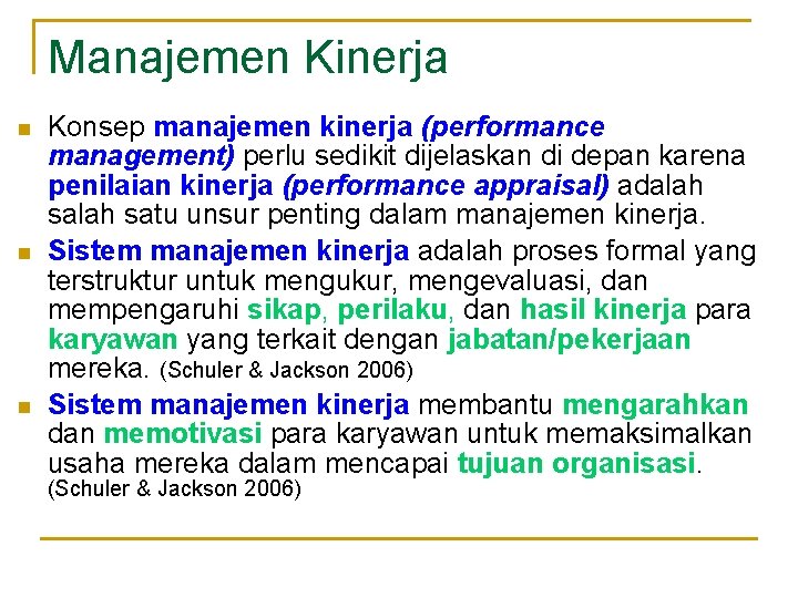 Manajemen Kinerja n n n Konsep manajemen kinerja (performance management) perlu sedikit dijelaskan di