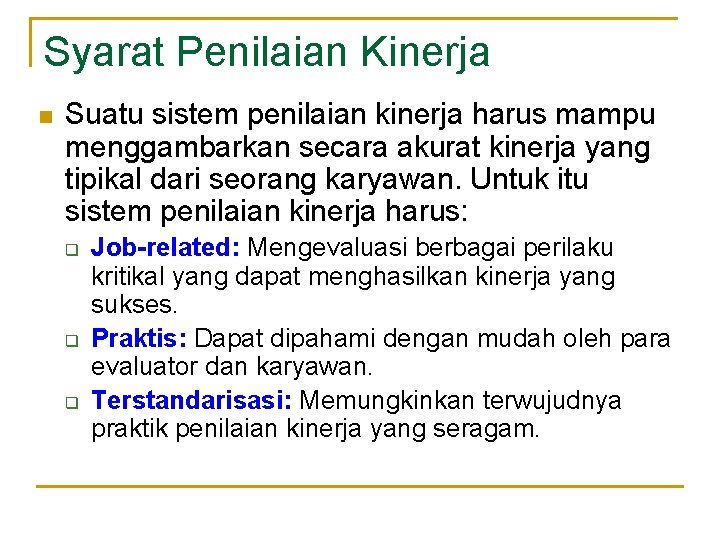 Syarat Penilaian Kinerja n Suatu sistem penilaian kinerja harus mampu menggambarkan secara akurat kinerja