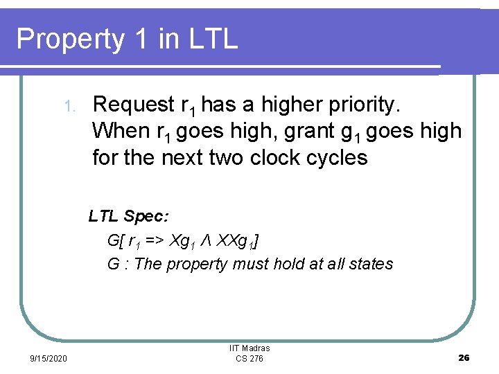 Property 1 in LTL 1. Request r 1 has a higher priority. When r