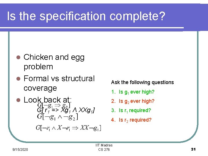 Is the specification complete? Chicken and egg problem l Formal vs structural coverage l