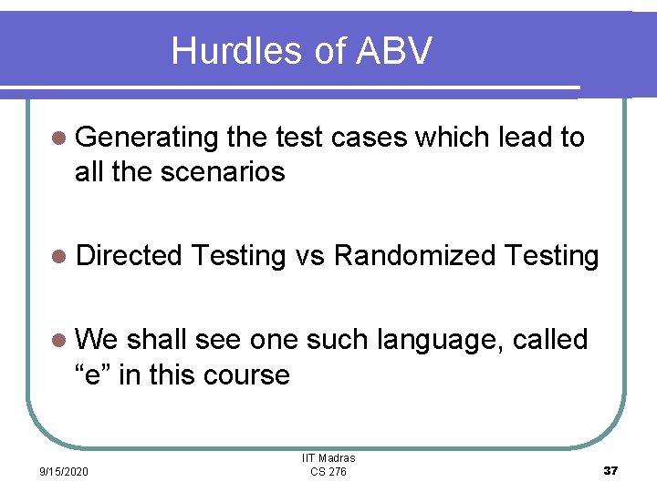 Hurdles of ABV l Generating the test cases which lead to all the scenarios