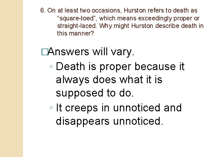 6. On at least two occasions, Hurston refers to death as “square-toed”, which means