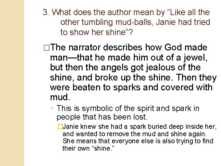 3. What does the author mean by “Like all the other tumbling mud-balls, Janie