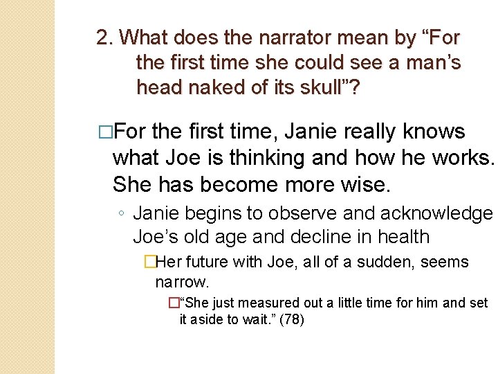 2. What does the narrator mean by “For the first time she could see