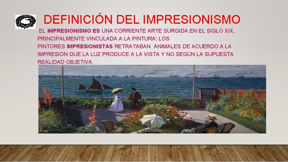 DEFINICIÓN DEL IMPRESIONISMO ES UNA CORRIENTE ARTE SURGIDA EN EL SIGLO XIX, PRINCIPALMENTE VINCULADA