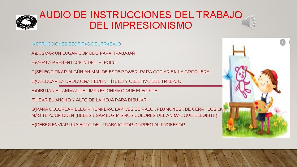 AUDIO DE INSTRUCCIONES DEL TRABAJO DEL IMPRESIONISMO INSTRUCCIONES ESCRITAS DEL TRABAJO A)BUSCAR UN LUGAR