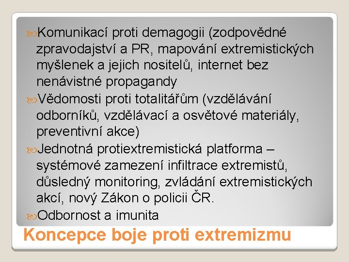  Komunikací proti demagogii (zodpovědné zpravodajství a PR, mapování extremistických myšlenek a jejich nositelů,