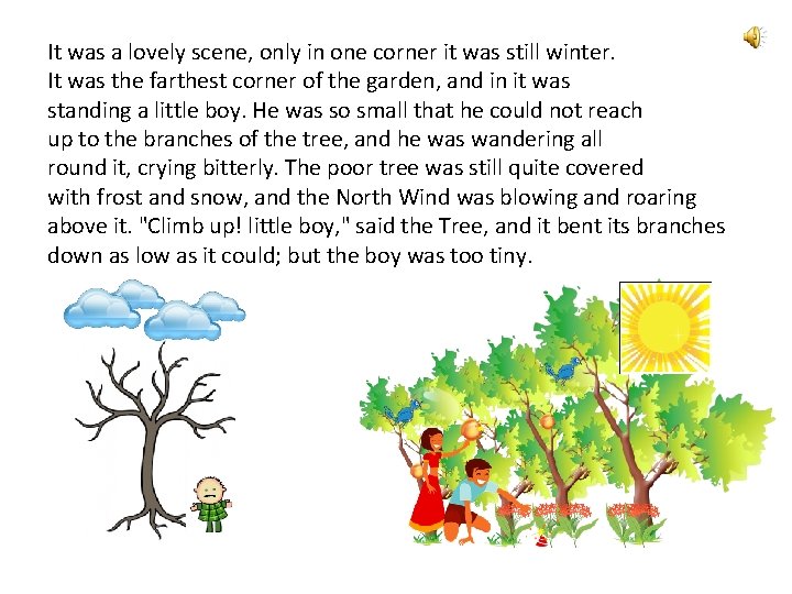 It was a lovely scene, only in one corner it was still winter. It