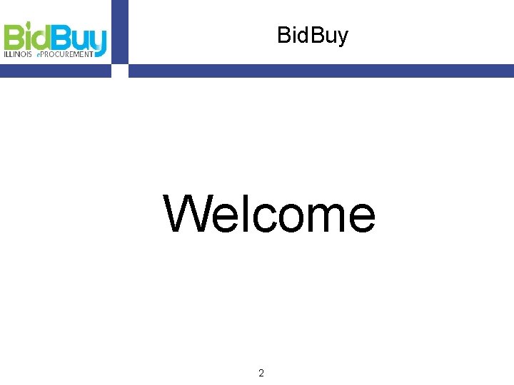 Bid. Buy Welcome 2 