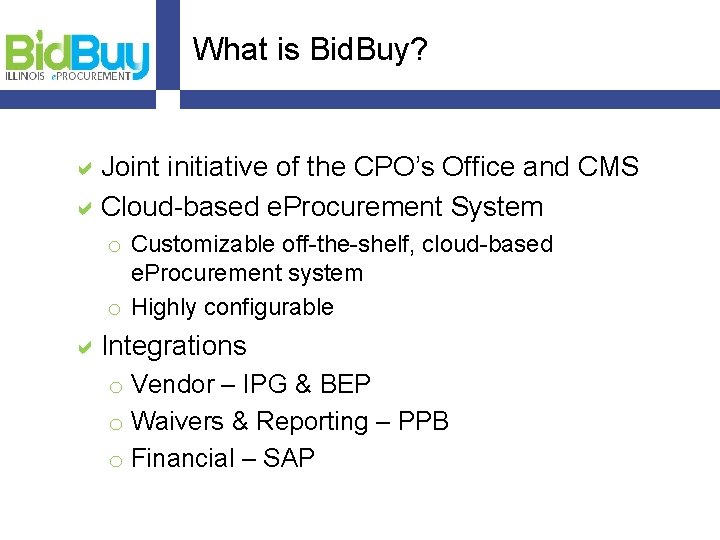 What is Bid. Buy? a. Joint initiative of the CPO’s Office and CMS a.