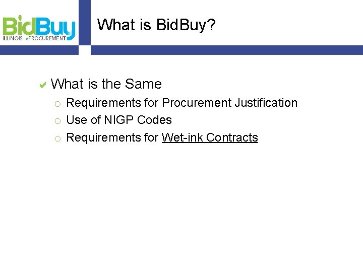 What is Bid. Buy? a. What is the Same o Requirements for Procurement Justification