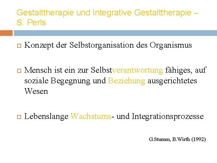 Gestalttherapie und Integrative Gestalttherapie – S. Perls Konzept der Selbstorganisation des Organismus Mensch ist