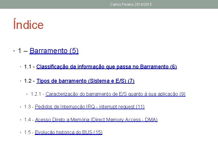 Carlos Pereira 2014/2015 Índice • 1 – Barramento (5) • 1. 1 - Classificação