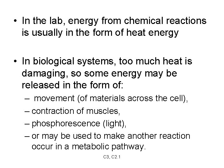  • In the lab, energy from chemical reactions is usually in the form