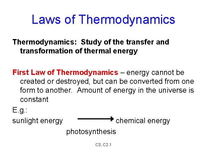 Laws of Thermodynamics: Study of the transfer and transformation of thermal energy First Law