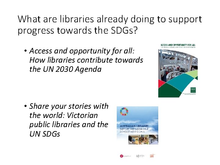 What are libraries already doing to support progress towards the SDGs? • Access and