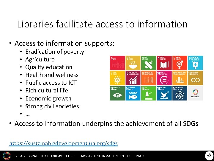 Libraries facilitate access to information • Access to information supports: • • • Eradication