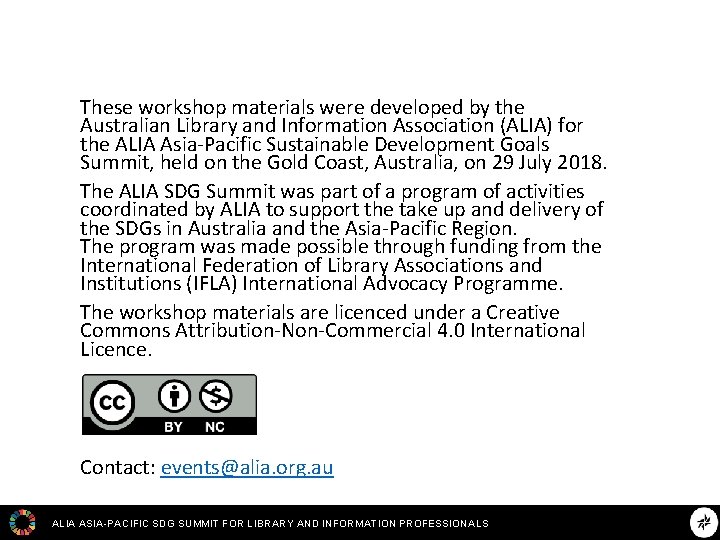 These workshop materials were developed by the Australian Library and Information Association (ALIA) for
