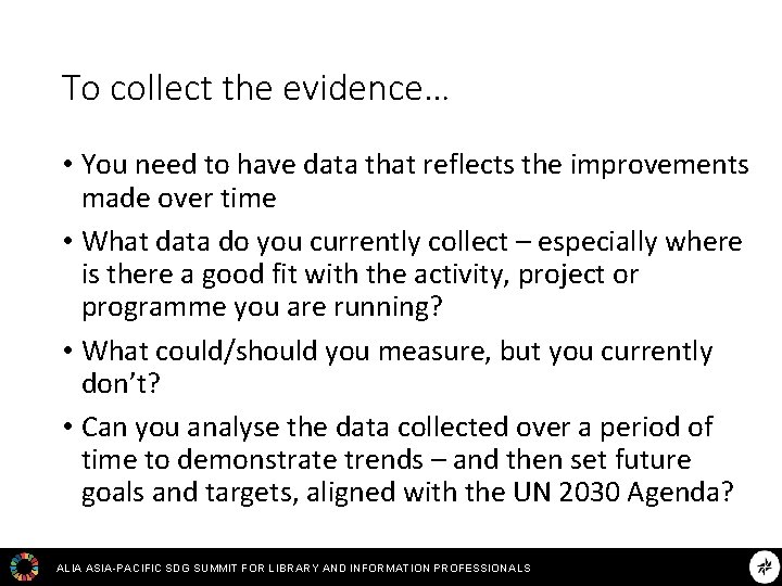 To collect the evidence… • You need to have data that reflects the improvements